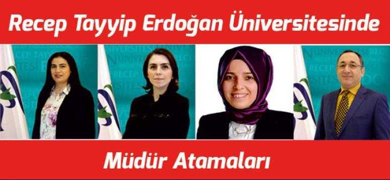 Recep Tayyip Erdoğan Üniversitesinde Müdür Atamaları